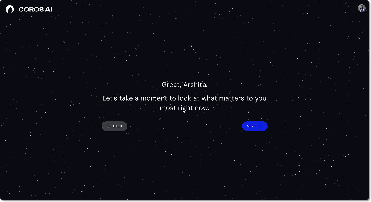 Starfield transition screen: 'Great, Arshita. Let's take a moment to look at what matters to you most right now.'